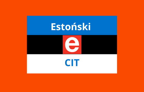 estoński CIT - zmiany, w tym tym abolicja podatkowa w ramach projektu ustawy UD116
